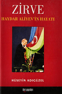 Zirve: Haydar Aliyevin hayatı
