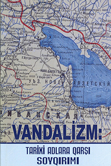 Vandalizm: tarixi adlara qarşı soyqırımı