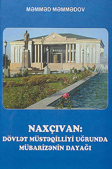 Naxçıvan: dövlət müstəqilliyi uğrunda mübarizənin dayağı