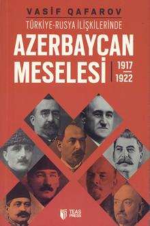Türkiye-Rusya ilişkilerinde Azerbaycan meselesi: 1917-1922