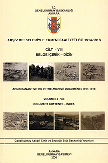 Arşiv Belgeleriyle Ermeni Faaliyetleri: 1914-1918: Cilt I-VIII: Belge İçerik - Dizin