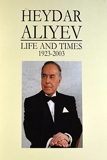 Heydar Aliyev: life and times: 1923-2003