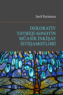 Dekorativ tətbiqi sənətin müasir inkişaf istiqamətləri