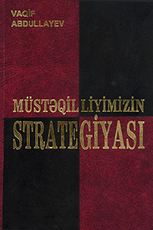Müstəqilliyimizin strategiyası