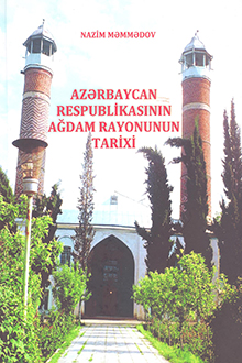 Azərbaycan Respublikasının Ağdam rayonunun tarixi