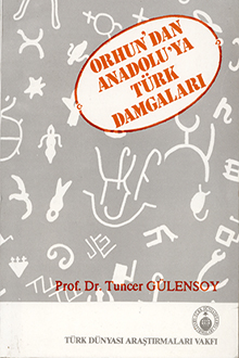 Orhun'dan Anadolu'ya Türk Damgaları: Damgalar, İmler, Enler