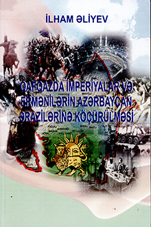 Qafqazda imperiyalar və ermənilərin Azərbaycan ərazilərinə köçürülməsi