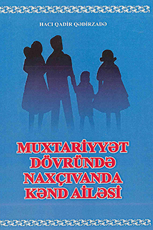 Muxtariyyət dövründə Naxçıvanda kənd ailəsi: I kitab: 1924-1984-cü illər