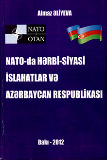 NATO-da hərbi-siyasi islahatlar və Azərbaycan Respublikası: monoqrafiya 