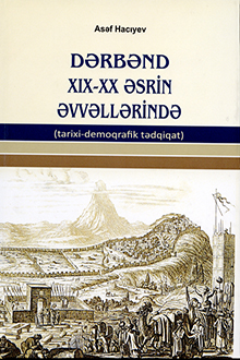 Dərbənd XIX-XX əsrin əvvəllərində: tarixi-demoqrafik tədqiqat