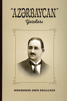 Məhəmməd Əmin Rəsulzadənin "Azərbaycan" yazıları