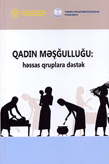 Qadın məşğulluğu: həssas qruplara dəstək