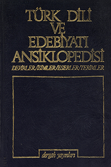 Türk Dili ve Edebiyatı Ansiklopedisi: devirler, isimler, eserler, terimler: Cilt 1