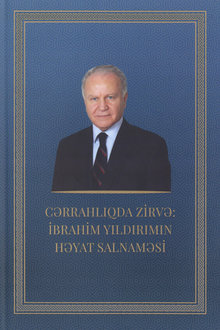 Cərrahlıqda zirvə: İbrahim Yıldırımın həyat salnaməsi