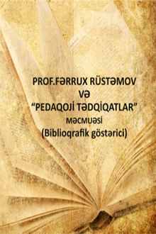 Professor Fərrux Rüstəmov və “Pedaqoji tədqiqatlar” məcmuəsi: biblioqrafik göstərici