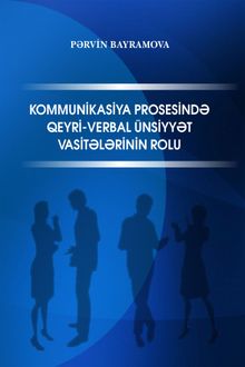 Kommunikasiya prosesində qeyri-verbal ünsiyyət vasitələrinin rolu