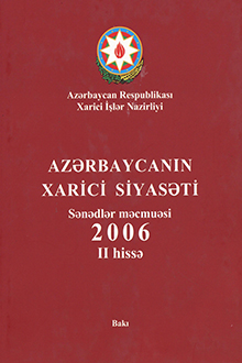 Azərbaycanın xarici siyasəti: sənədlər məcmuəsi: 2006: II hissə
