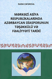 Mərkəzi Asiya respublikalarında Azərbaycan diasporunun təşəkkülü və fəaliyyəti tarixi