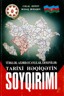 Türklər, azərbaycanlılar, ermənilər: tarixi həqiqətin soyqırımı