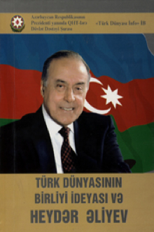 Türk dünyasının birliyi ideyası və Heydər Əliyev