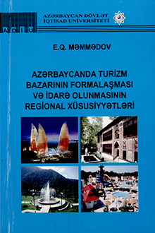 Azərbaycanda turizm bazarının formalaşması və idarə olunmasının regional xüsusiyyətləri
