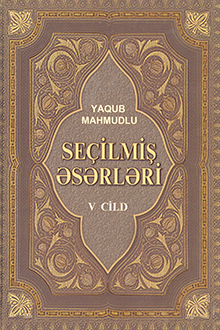 Seçilmiş əsərləri: V cild