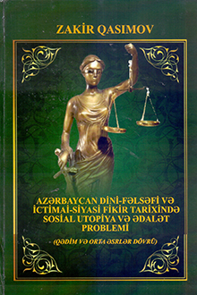 Azərbaycan dini-fəlsəfi və ictimai-siyasi fikir tarixində sosial utopiya və ədalət problemi
