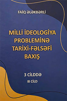 Milli ideologiya probleminə tarixi-fəlsəfi baxış: III cild