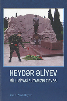Heydər Əliyev - milli-siyasi elitamızın zirvəsi