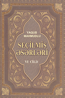 Seçilmiş əsərləri: VI cild