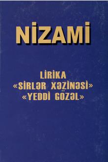 Lirika: qəzəllər, qəsidələr, rübailər; Sirlər xəzinəsi. Yeddi gözəl