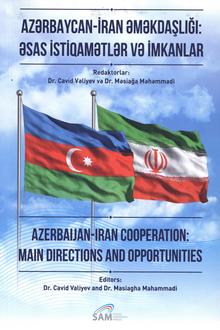 Azərbaycan-İran əməkdaşlığı: əsas istiqamətlər və imkanlar