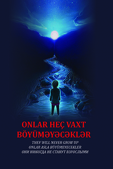 Onlar heç vaxt böyüməyəcəklər