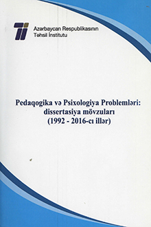 Pedaqogika və psixologiya problemləri: dissertasiya mövzuları: 1992-2016-cı illər