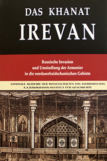 Das Khanat Irevan: Russische Invasion und Umsiedlung der Armenier in die nordaserbaidschanischen Gebiete