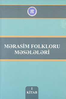 Mərasim folkloru məsələləri: I kitab