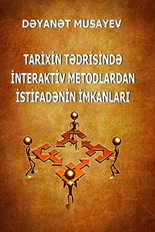 Tarixin tədrisində interaktiv metodlardan istifadənin imkanları