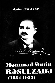 Məmməd Əmin Rəsulzadə: 1884-1955