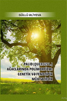 Palıd (Quercus L.) ağaclarında polimorfizm: genetik və fenotipik müxtəliflik