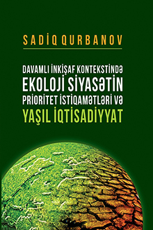Davamlı inkişaf kontekstində ekoloji siyasətin prioritet istiqamətləri və yaşıl iqtisadiyyat