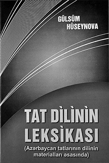 Tat dilinin leksikası: Azərbaycan tatlarının dilinin materialları əsasında