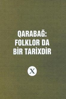 Qarabağ: folklor da bir tarixdir: X kitab: Zəngilan və Şuşa rayonlarından toplanmış folklor örnəkləri