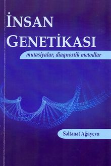 <p><strong>Ağayeva, Səltənət.</strong> İnsan genetikası: mutasiyalar, diaqnostik metodlar: dərslik.- Bakı, 2024.- 175 s.<br>&nbsp;</p>