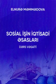 <p><strong>Məmmədova, Elnurə.</strong> Sosial işin iqtisadi əsasları: dərs vəsaiti.- Bakı, 2024.- 744 s.<br>&nbsp;</p>