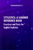 <p><strong>İsgəndərova, K. Y.</strong> Stylistics: A Learner Reference Book: Exercises and Tests for English Stylistics: dərs vəsaiti.- Sumqayıt, 2023.- 168 s.- İngilis dilində.<br>&nbsp;</p>