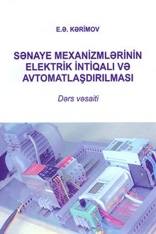 <p><strong>Kərimov, Elçin.</strong> Sənaye mexanizmlərinin elektrik intiqalı və avtomatlaşdırılması: magistratura səviyyəsi üçün dərs vəsaiti.- Bakı, 2024.- 132 s.<br>&nbsp;</p>