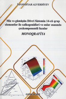 Mis və gümüşün Dövri Sistemin 14-cü qrup elementləri ilə xalkogenidləri və onlar əsasında çoxkomponentli fazalar