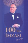 <p><strong>100 ilin imzası</strong>.- Bakı, 2023.- 188 s.<br>&nbsp;</p>