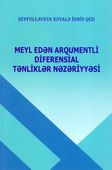 <p><strong>Seyfullayeva, Xəyalə.</strong> Meyl edən arqumentli diferensial tənliklər nəzəriyyəsi: dərs vəsaiti.- Sumqayıt, 2023.- 135 s.<br>&nbsp;</p>