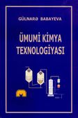 <p><strong>Babayeva, G. V.</strong> Ümumi kimya texnologiyası: dərs vəsaiti.- Bakı, 2022.- 308 с.<br>&nbsp;</p>